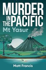 Murder in the Pacific: Mt Yasur