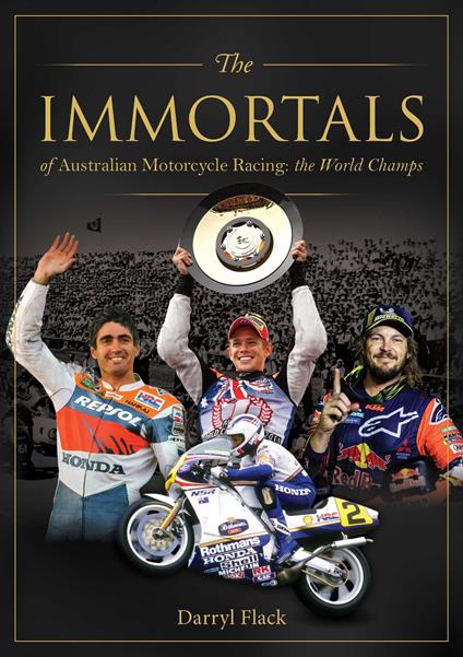 Immortals of Australian Motorcycle Racing: The World Champs - Darryl Flack - ebook