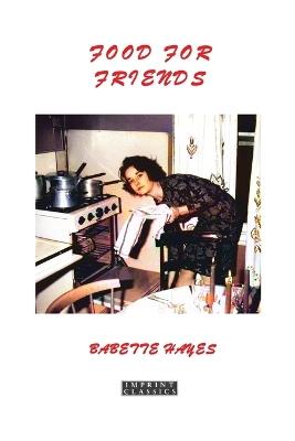 Food for Friends - Babette Hayes - cover