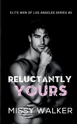 Reluctantly Yours - Missy Walker - cover