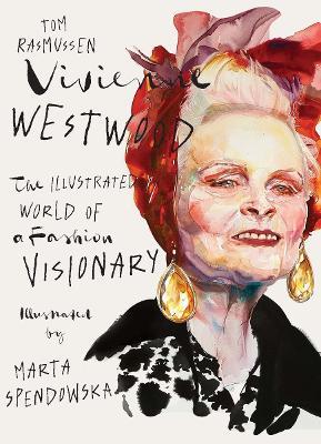 Vivienne Westwood: The Illustrated World of a Fashion Visionary - Tom Rasmussen - cover