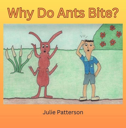 Why do Ants Bite? - Julie Patterson - ebook