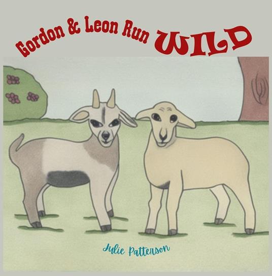 Gordon & Leon Run Wild - Julie Patterson - ebook
