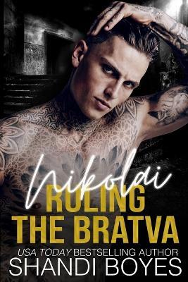 Ruling the Bratva - Shandi Boyes - cover
