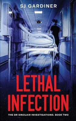 Lethal Infection - Sj Gardiner - cover