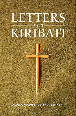 Letters from Kiribati - Ursula Nixon,Judith A. Bennett - cover