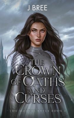 The Crown of Oaths and Curses - J Bree - cover