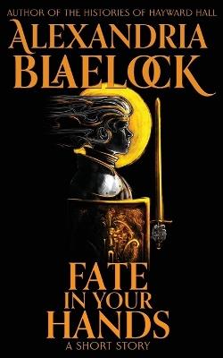 Fate in Your Hands - Alexandria Blaelock - cover
