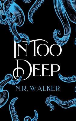 In Too Deep - Alternative Cover - N R Walker - cover