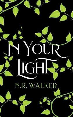 In Your Light - Alternative Cover - N R Walker - cover