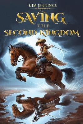 Saving the Second Kingdom - Kim Jennings - cover