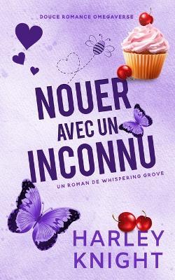 Nouer avec un Inconnu: Douce romance Omegaverse - Harley Knight - cover