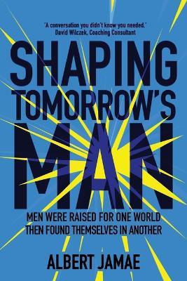Shaping Tomorrow's Man - Albert Jamae - cover