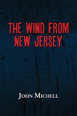 The Wind From New Jersey - John Michell - cover