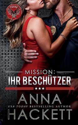 Mission: Ihr Beschützer - Anna Hackett - cover