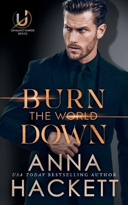 Burn the World Down - Anna Hackett - cover
