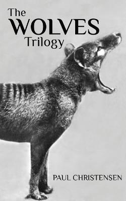 The Wolves Trilogy - Paul Christensen - cover