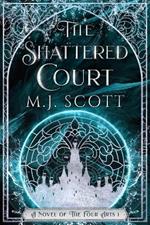 The Shattered Court: A Novel of the Four Arts