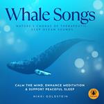 Whale Songs Nature's Chorus of Therapeutic Deep Ocean Sounds