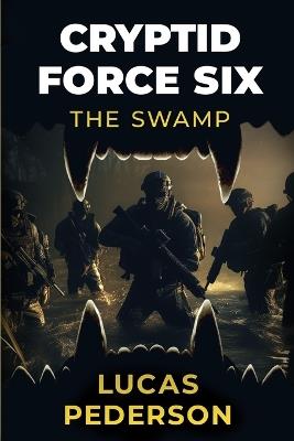 Cryptid Force Six: The Swamp - Lucas Pederson - cover