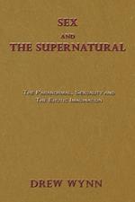 Sex and The Supernatural: The Paranormal, Sexuality and The Erotic Imagination
