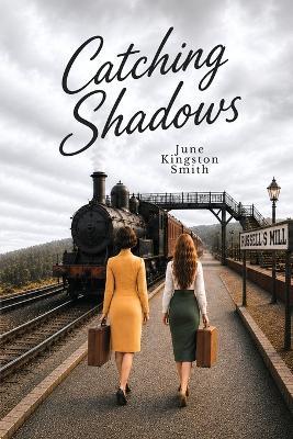 Catching Shadows - June Kingsford Smith - cover