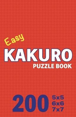 Easy Kakuro Puzzle Book 200 Games: Pocket-Sized Brain Teasers: Perfect for On-the-Go Fun - cover