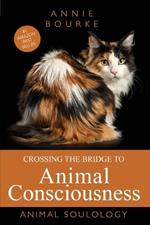 Crossing the Bridge to Animal Consciousness: Animal Soulology