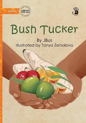 Bush Tucker - Our Yarning - Jbus - cover