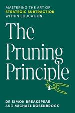 The Pruning Principle: Mastering the Art of Strategic Subtraction Within Education