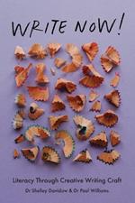 Write Now!: Literacy Through Creative Writing Craft