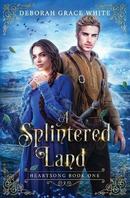A Splintered Land - Deborah Grace White - cover
