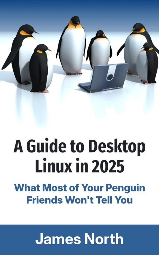 A Guide to Desktop Linux in 2025