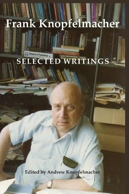 Frank Knopfelmacher: Selected Writings - Frank Knopfelmacher - cover