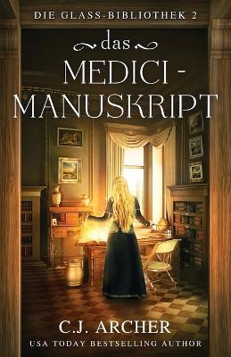 Das Medici-Manuskript - C J Archer - cover