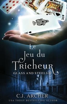 Le Jeu du Tricheur - C J Archer - cover