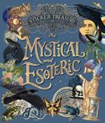 The Sticker Treasury of the Mystical and Esoteric: An eclectic book of stickers for journaling, collaging, scrapbooking and more