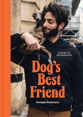 Dog's Best Friend: A portrait of an unbreakable bond - cover