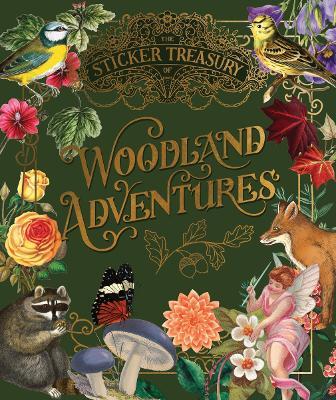 The Sticker Treasury of Woodland Adventures: An eclectic book of stickers for journaling, collaging, scrapbooking and more - cover