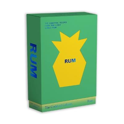 The Cocktail Cabinet: Rum: The essential drinks every rum lover should know - Kara Newman - cover