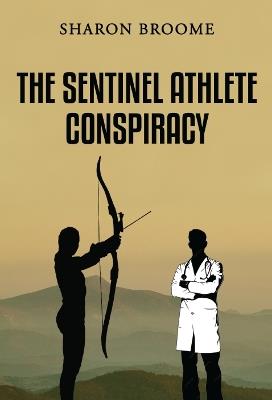 The Sentinel Athlete Conspiracy - Sharon Broome - cover