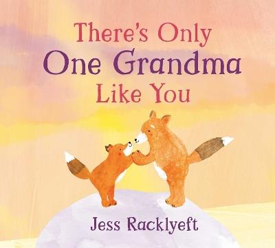 There's Only One Grandma Like You - Jess Racklyeft - cover