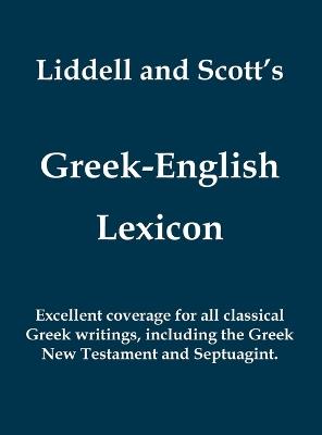 Liddell and Scott's Greek-English Lexicon - Henery George Liddell,Robert Scott - cover