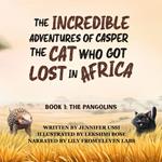 Incredible Adventures of Casper the Cat Who Got Lost in Africa, The