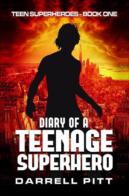 Diary of a Teenage Superhero - Darrell Pitt - ebook