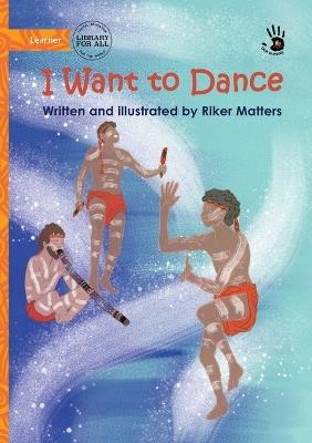 I Want to Dance - Our Yarning - Riker Matters - cover