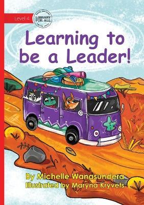 Learning to be a Leader! - Michelle Wanasundera - cover