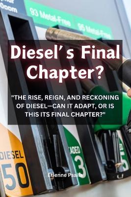 Diesel's Final Chapter? - Etienne Psaila - cover