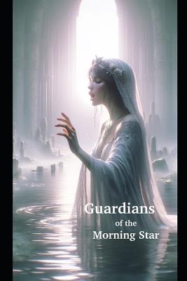 Guardians of the Morning Star: Structuring a New Rule based on Nobility - Mrc Mason - cover
