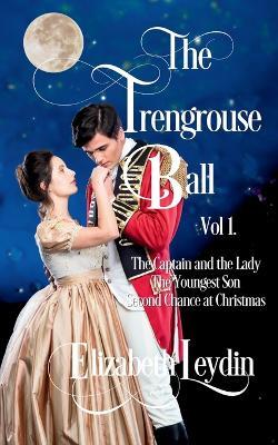 The Trengrouse Ball Volume 1 - Elizabeth Leydin - cover